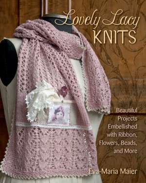 Lovely Lacy Knits de Eva-Maria Maier