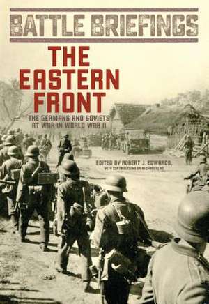 Battle Briefings: The Eastern Front de Robert Edwards