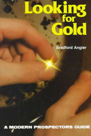 Looking for Gold de Bradford Angier