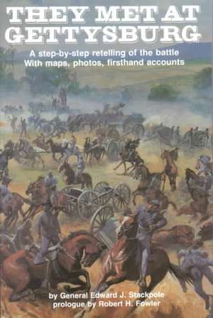 They Met at Gettysburg de Edward J. Stackpole