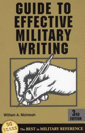 Guide to Effective Military Writing de William A. Mcintosh