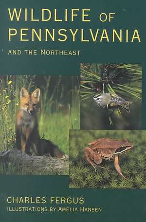 Wildlife of Pennsylvania de Charles Fergus