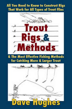Trout Rigs & Methods de Dave Hughes