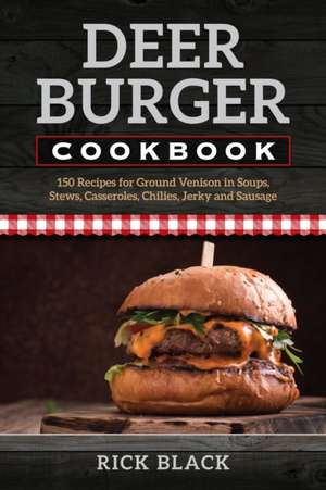 Deer Burger Cookbook de Rick Black