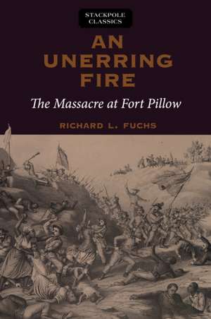 Unerring Fire de Richard Fuchs