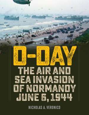 D DAYTHE AIR AMP SEA INVASIONS de Nicholas Veronico