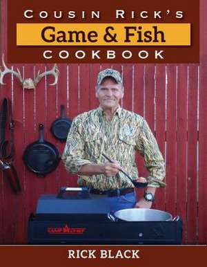 WILD GAME AND FISHING COOKBOOKCB de Rick Black