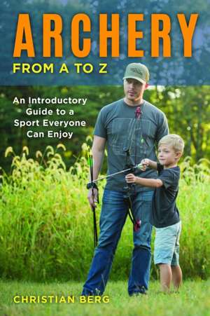 Archery from A to Z de Christian Berg