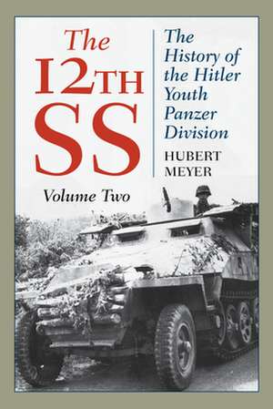 12TH SS THE HISTORY OF THE HIPB de Hubert Meyer