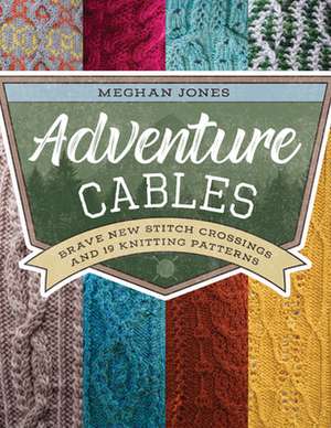 ADVENTURE CABLESBRAVE NEW STIPB de Meghan Jones