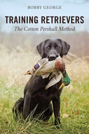 Training Retrievers de Bobby N. George