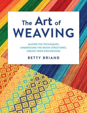 The Art of Weaving de Betty Briand