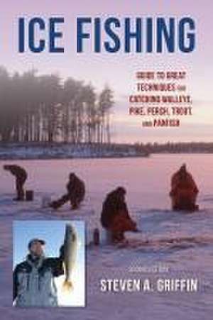 Ice Fishing de Steven A. Griffin