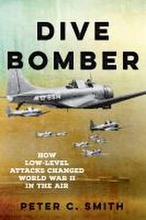 Dive Bomber de Peter C. Smith