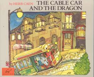 The Cable Car and the Dragon de Herb Caen