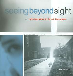 Seeing Beyond Sight de Tony Deifell