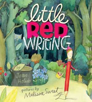 Little Red Writing de Joan Holub