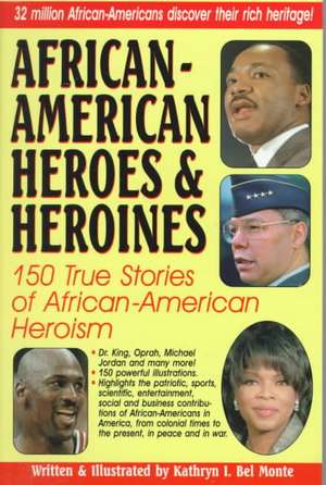 African American Heroes and He de Kathryn I. Bel Monte