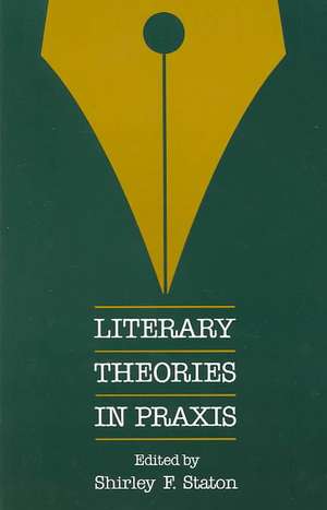 Literary Theories in Praxis de Shirley F. Staton