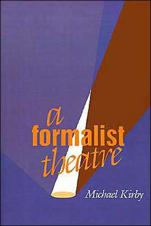 A Formalist Theatre de Michael Kirby