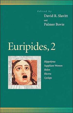 Euripides, 2 – Hippolytus, Suppliant Women, Helen, Electra, Cyclops de David R. Slavitt