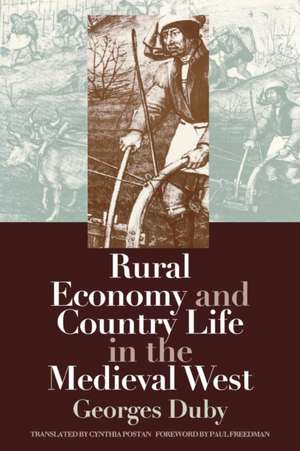 Rural Economy and Country Life in the Medieval West de Georges Duby