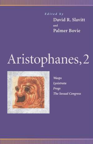 Aristophanes, 2 – Wasps, Lysistrata, Frogs, The Sexual Congress de David R. Slavitt