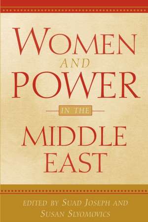 Women and Power in the Middle East de Suad Joseph