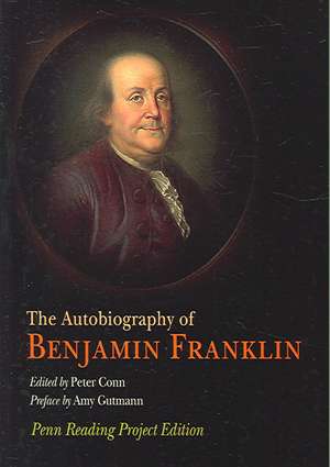 The Autobiography of Benjamin Franklin – Penn Reading Project Edition de Benjamin Franklin