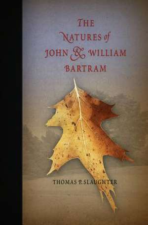 The Natures of John and William Bartram de Thomas P. Slaughter