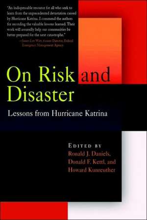 On Risk and Disaster – Lessons from Hurricane Katrina de Ronald J. Daniels