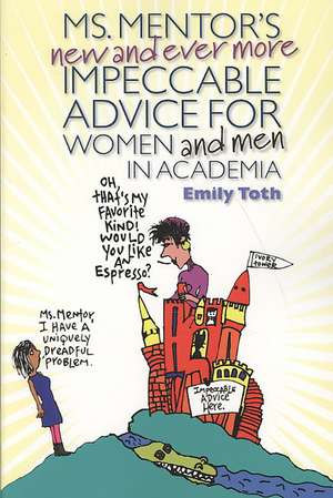 Ms. Mentor`s New and Ever More Impeccable Advice for Women and Men in Academia de Emily Toth