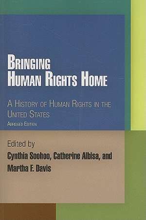 Bringing Human Rights Home – A History of Human Rights in the United States de Cynthia Soohoo