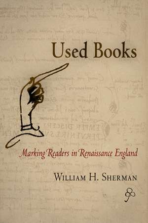 Used Books – Marking Readers in Renaissance England de William H. Sherman