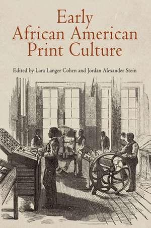 Early African American Print Culture de Lara Langer Cohen