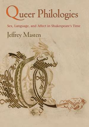 Queer Philologies de Jeffrey Masten