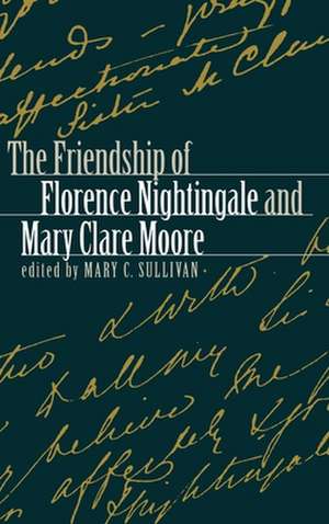 The Friendship of Florence Nightingale and Mary Clare Moore de Mary C. Sullivan