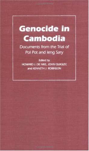 Genocide in Cambodia – Documents from the Trial of Pol Pot and Ieng Sary de Howard J. De Nike