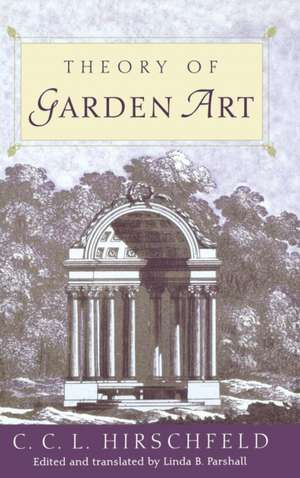 Theory of Garden Art de C. C. L. Hirschfeld