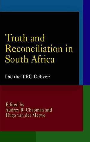 Truth and Reconciliation in South Africa – Did the TRC Deliver? de Audrey R. Chapman