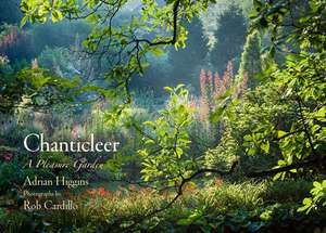 Chanticleer: A Pleasure Garden de Adrian Higgins