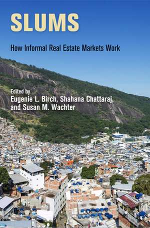 Slums – How Informal Real Estate Markets Work de Eugenie L. Birch