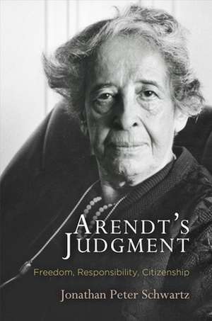 Arendt's Judgment de Jonathan Peter Schwartz