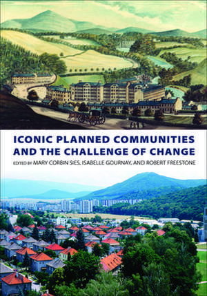 Iconic Planned Communities and the Challenge of Change de Mary Corbin Sies