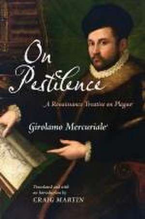 On Pestilence – A Renaissance Treatise on Plague de Girolamo Mercuriale