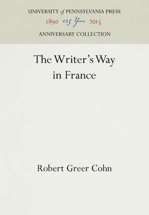 The Writer`s Way in France de Robert Greer Cohn