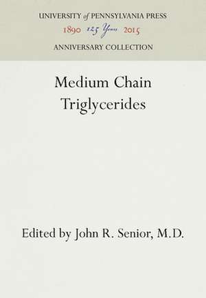 Medium Chain Triglycerides de John R. Senior, M.d.