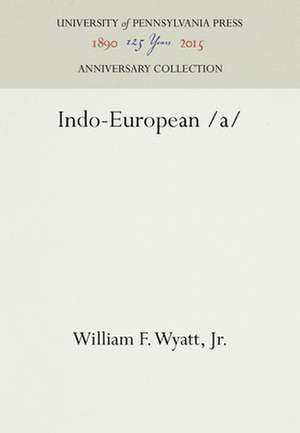 Indo–European /a/ de Jr. Wyatt