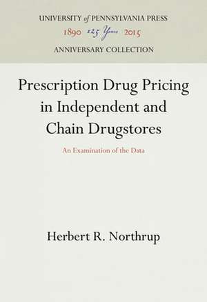 Prescription Drug Pricing in Independent and Cha – An Examination of the Data de Herbert R. Northrup