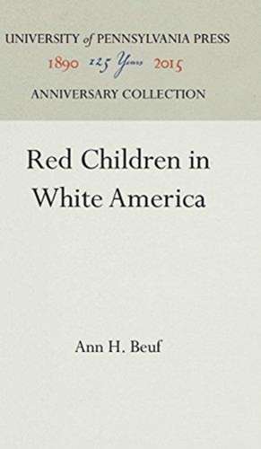 Red Children in White America de Ann Hill Beuf